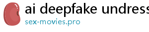 ai deepfake undress